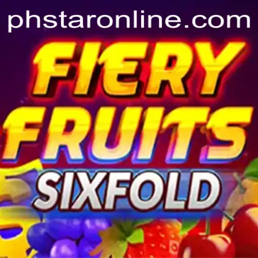 Exploring the Exciting World of FieryFruitsSixFold: A PHSTAR.PH Exclusive